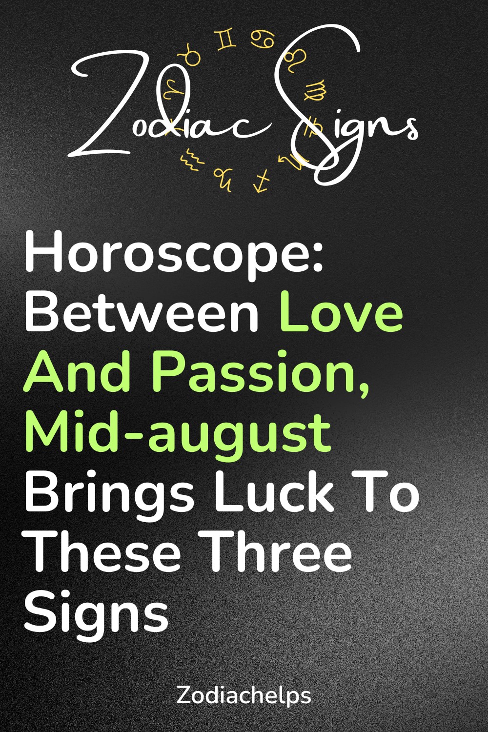 Horoscope: Between Love And Passion, Mid-august Brings Luck To These Three Signs