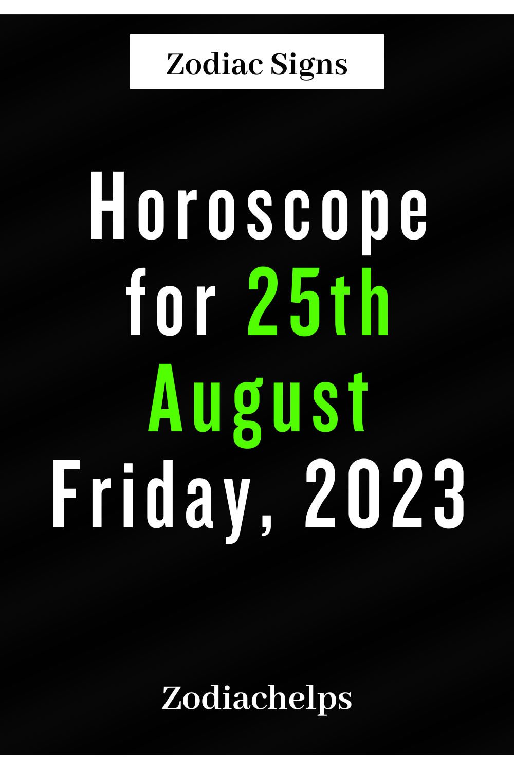 Horoscope for 25th August Friday, 2023