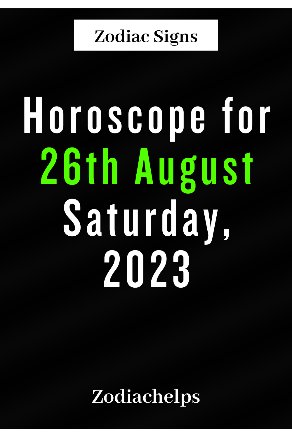 Horoscope for 26th August Saturday, 2023