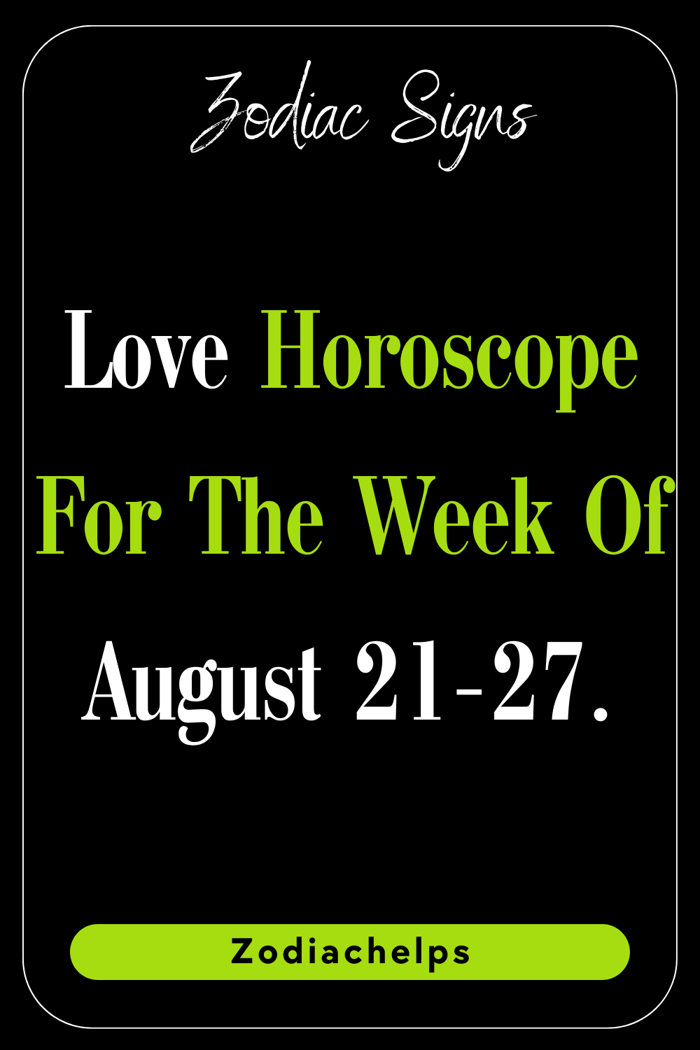Love Horoscope For The Week Of August 21-27.