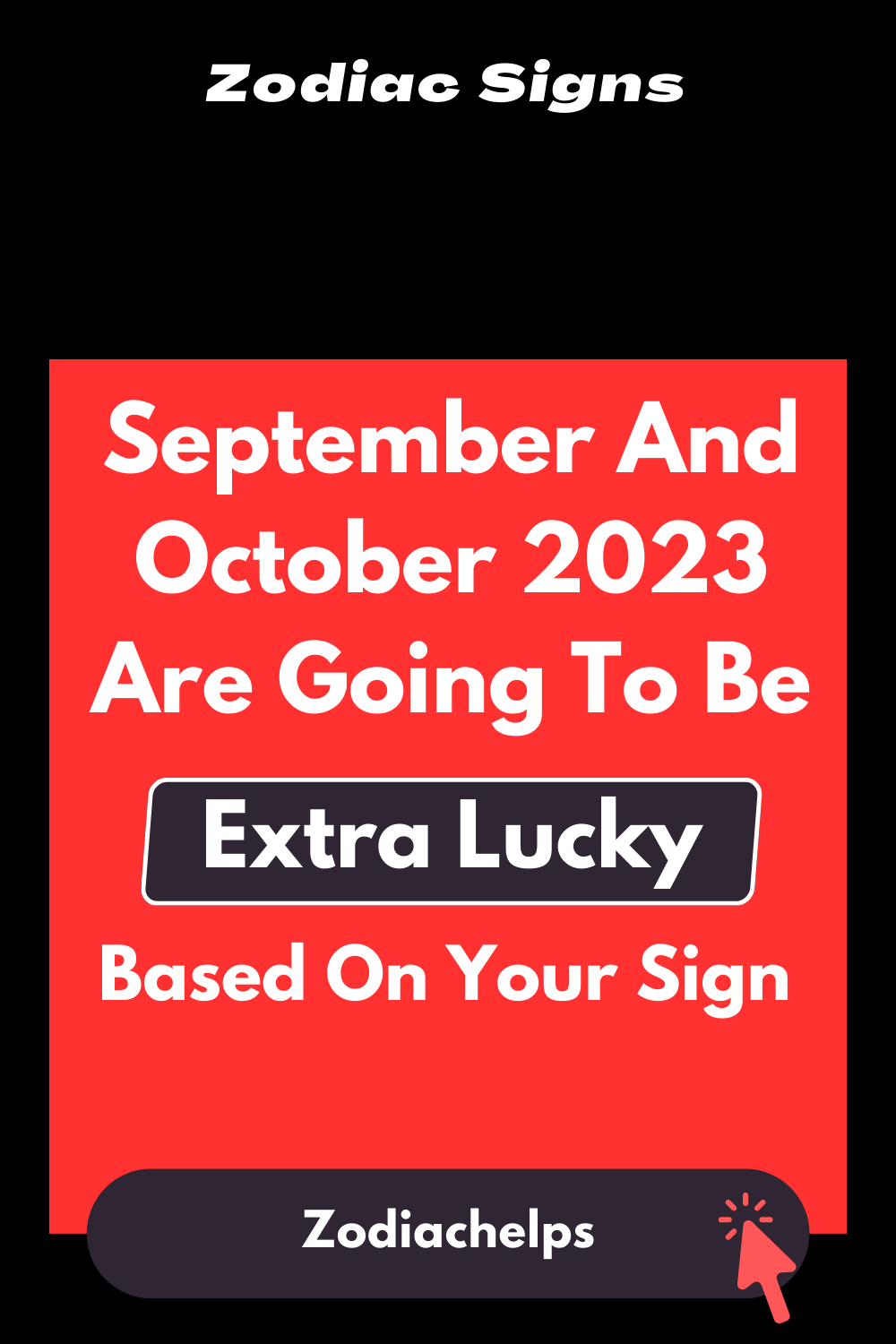 September And October 2023 Are Going To Be Extra Lucky, Based On Your Sign