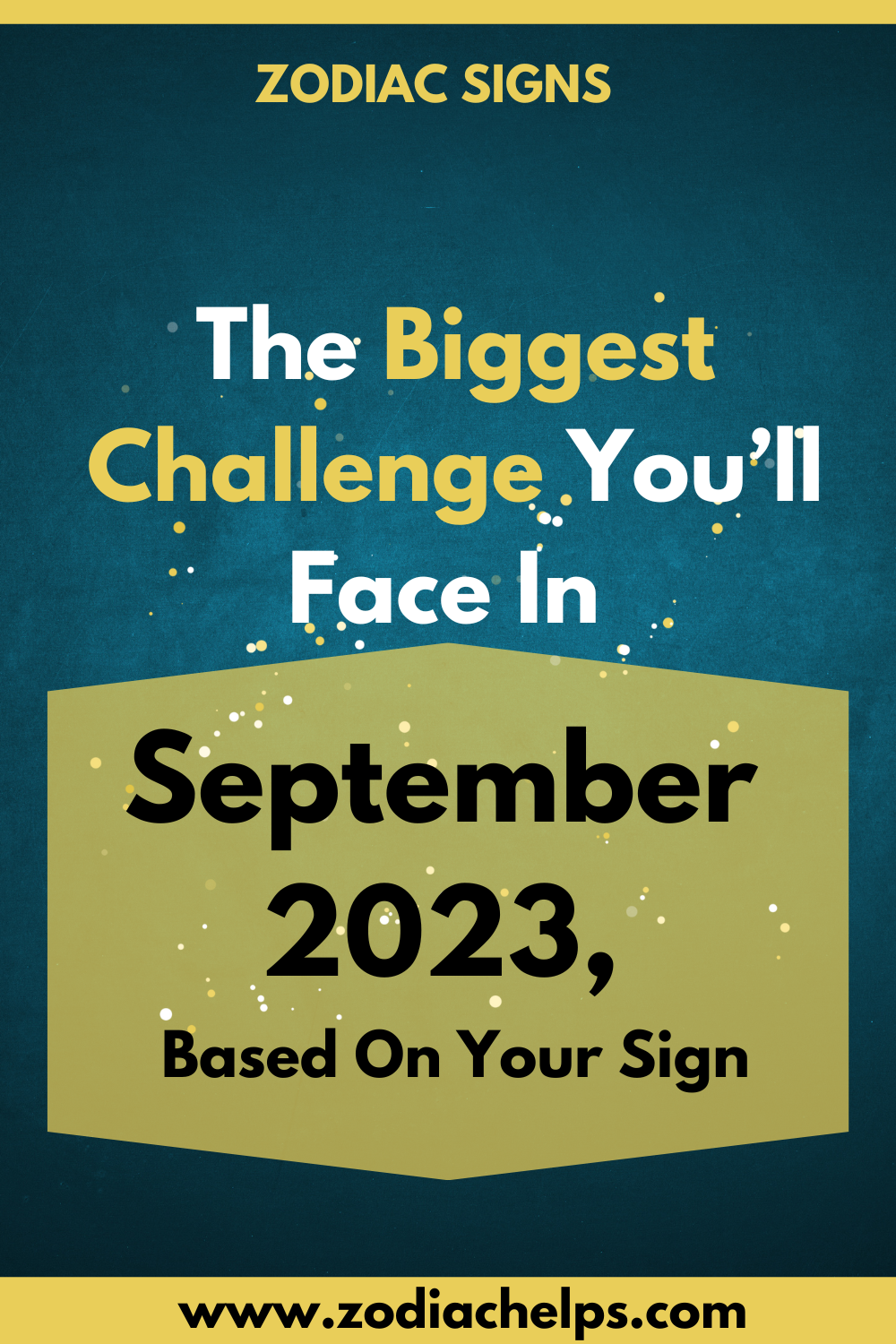 The Biggest Challenge You’ll Face In September 2023, Based On Your Sign