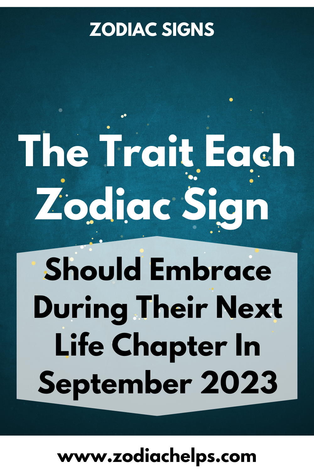 The Trait Each Zodiac Sign Should Embrace During Their Next Life Chapter In September 2023