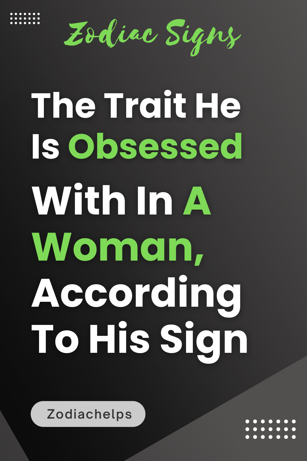 The Trait He Is Obsessed With In A Woman, According To His Sign