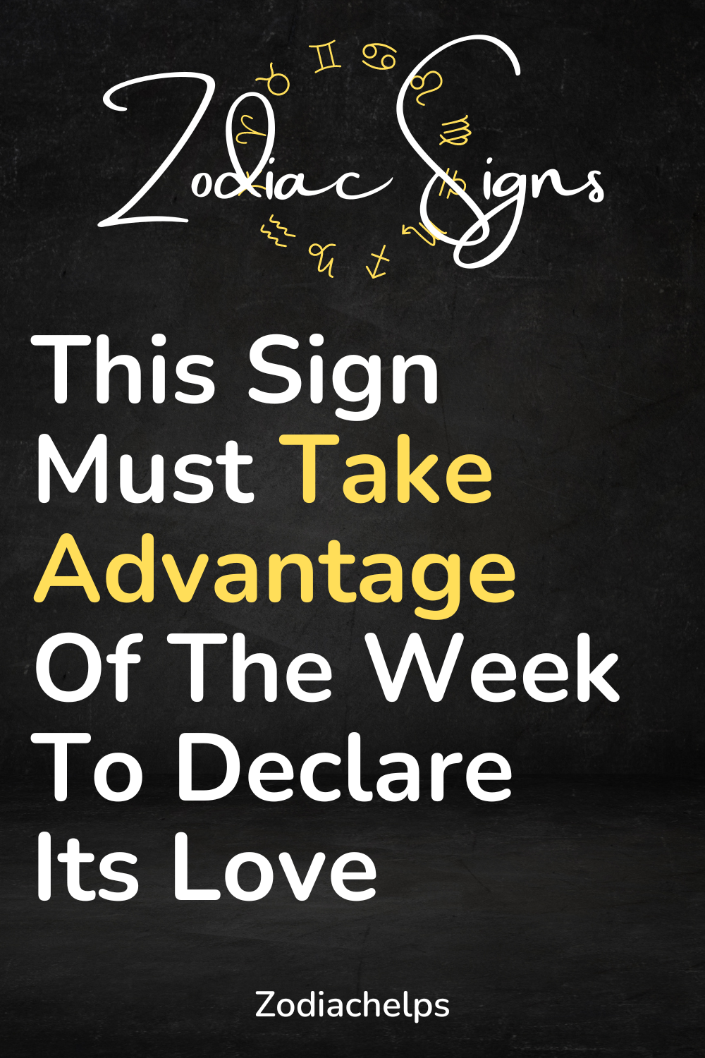 This Sign Must Take Advantage Of The Week To Declare Its Love