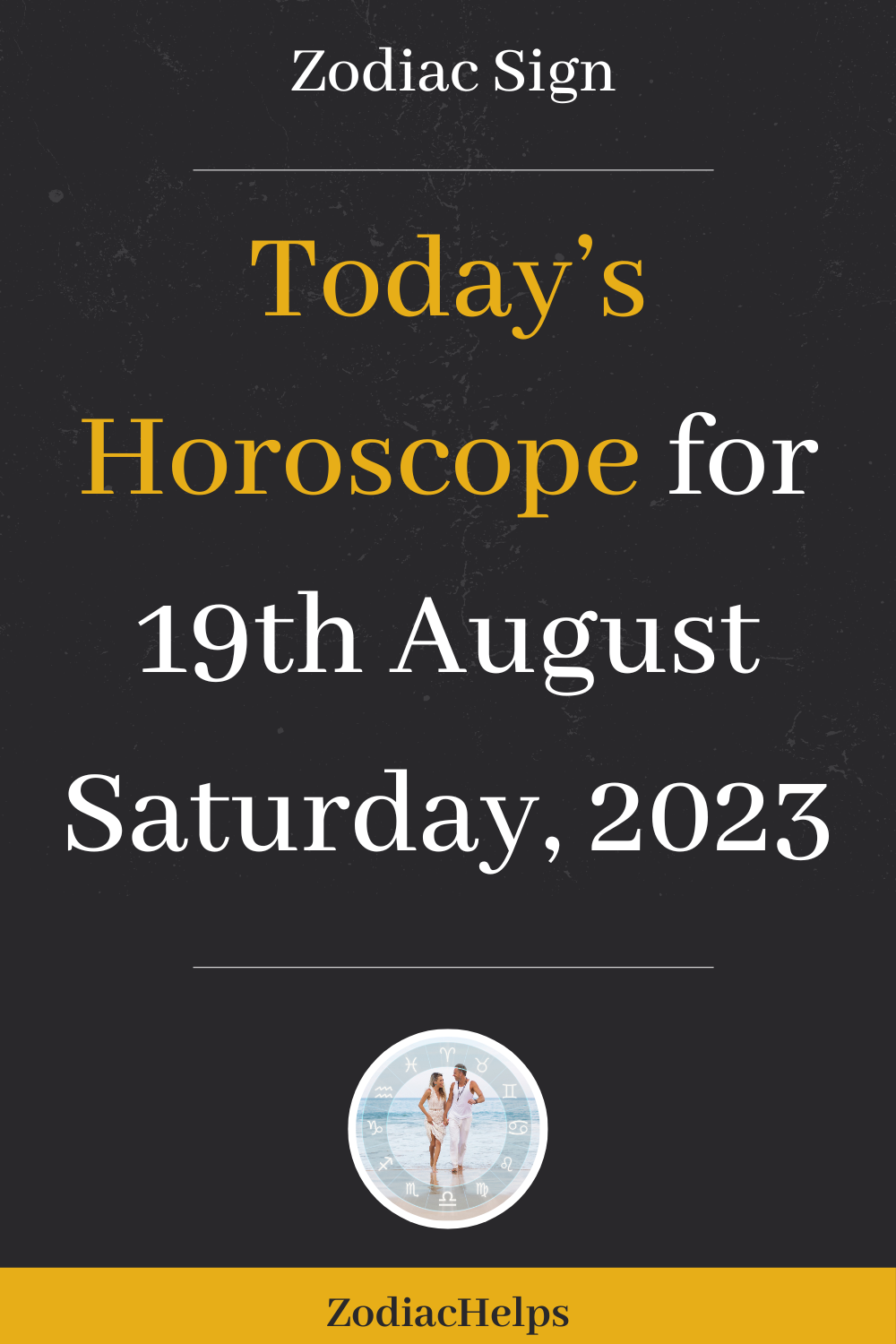 Today’s Horoscope for 19th August Saturday, 2023