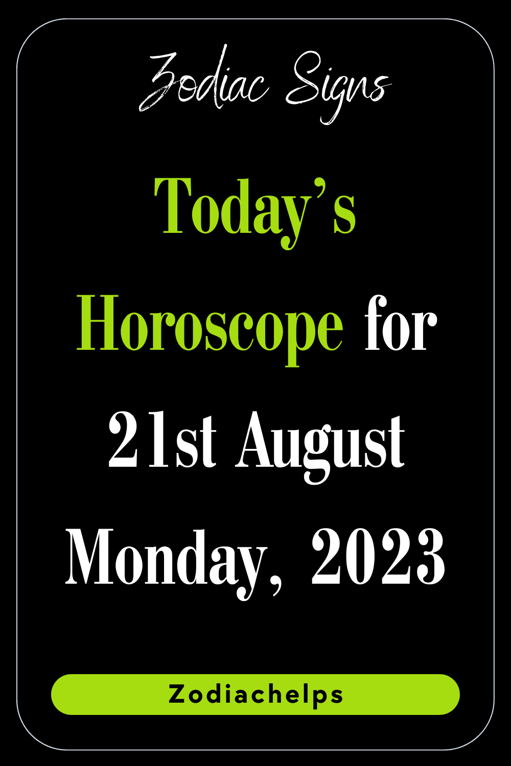 Today’s Horoscope for 21st August Monday, 2023