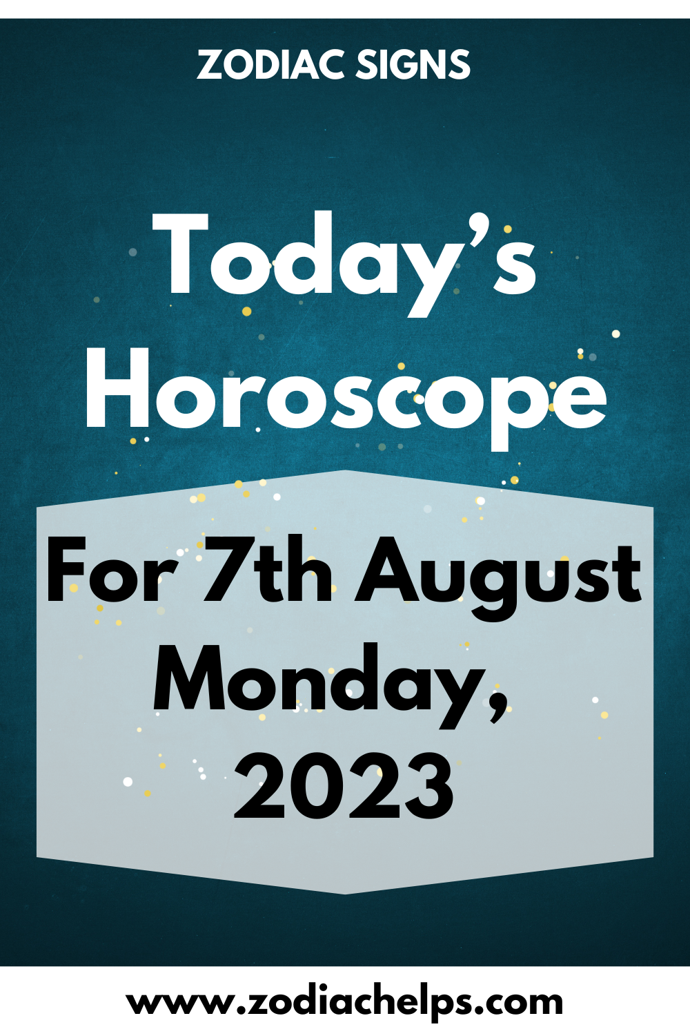 Today’s Horoscope for 7th August Monday, 2023