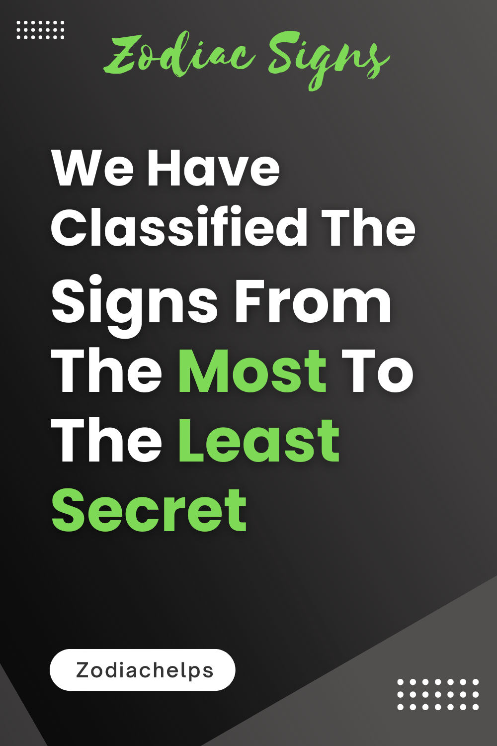 We Have Classified The Signs From The Most To The Least Secret