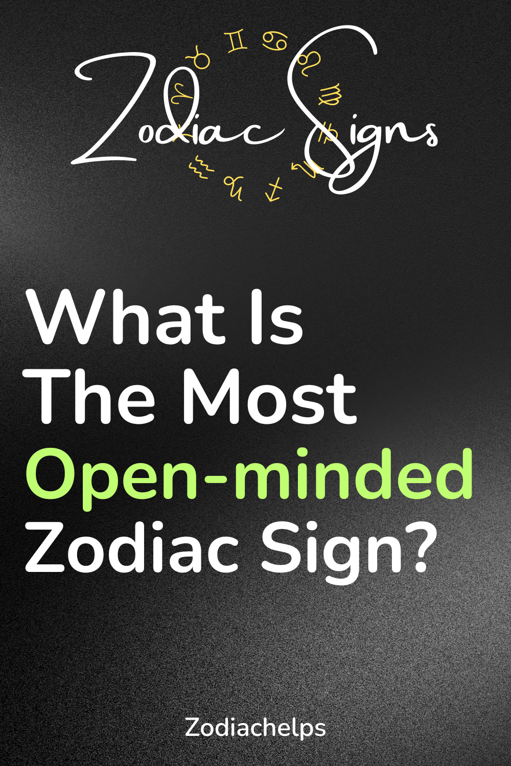 What Is The Most Open-minded Zodiac Sign?