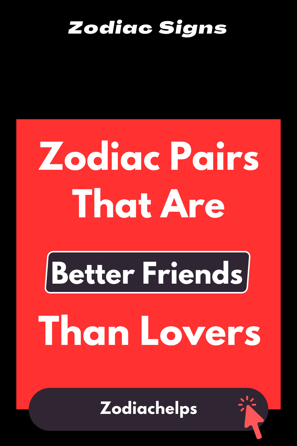 Zodiac Pairs That Are Better Friends Than Lovers