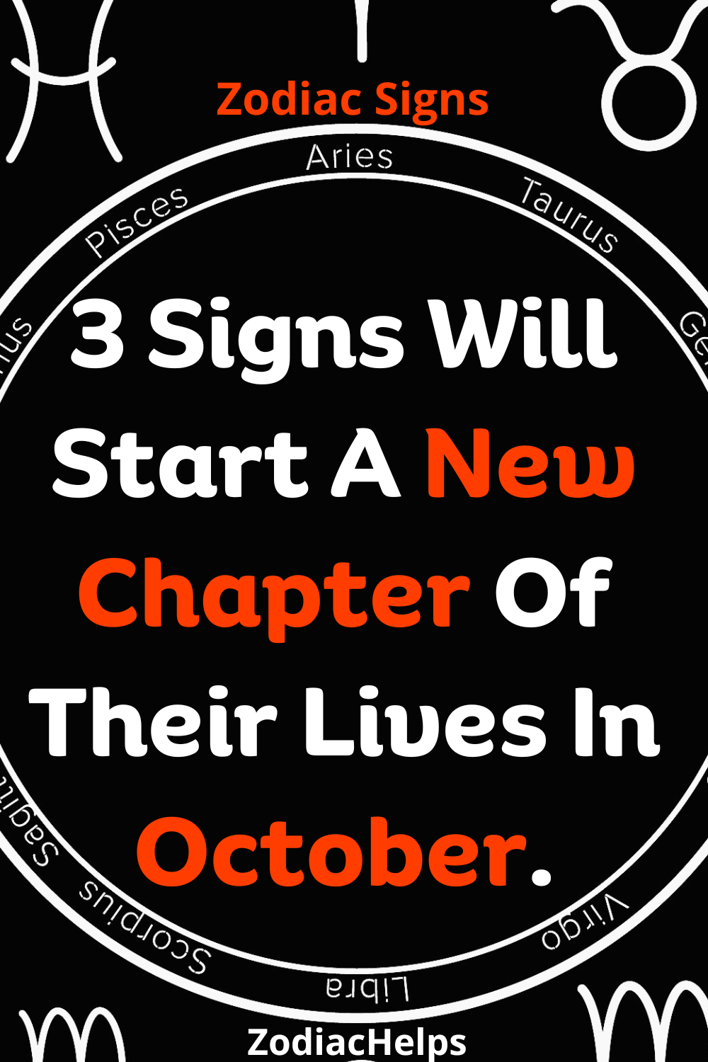 3 Signs Will Start A New Chapter Of Their Lives In October.