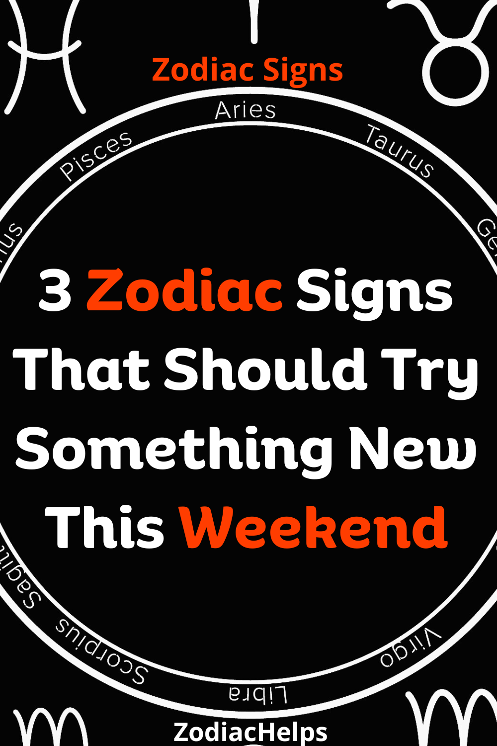 3 Zodiac Signs That Should Try Something New This Weekend