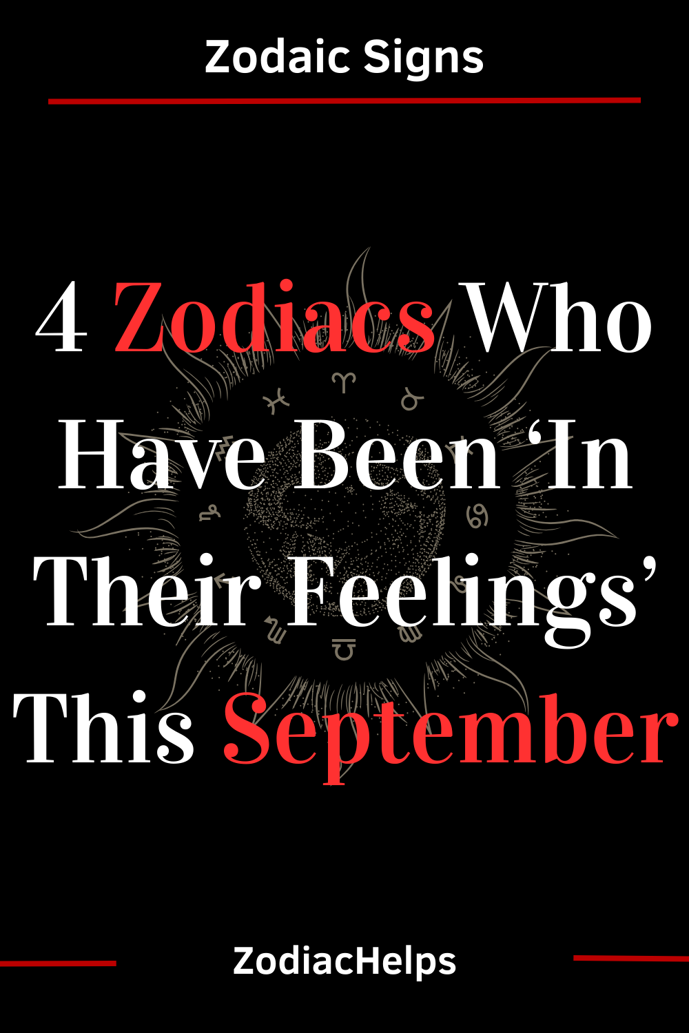 4 Zodiacs Who Have Been ‘In Their Feelings’ This September