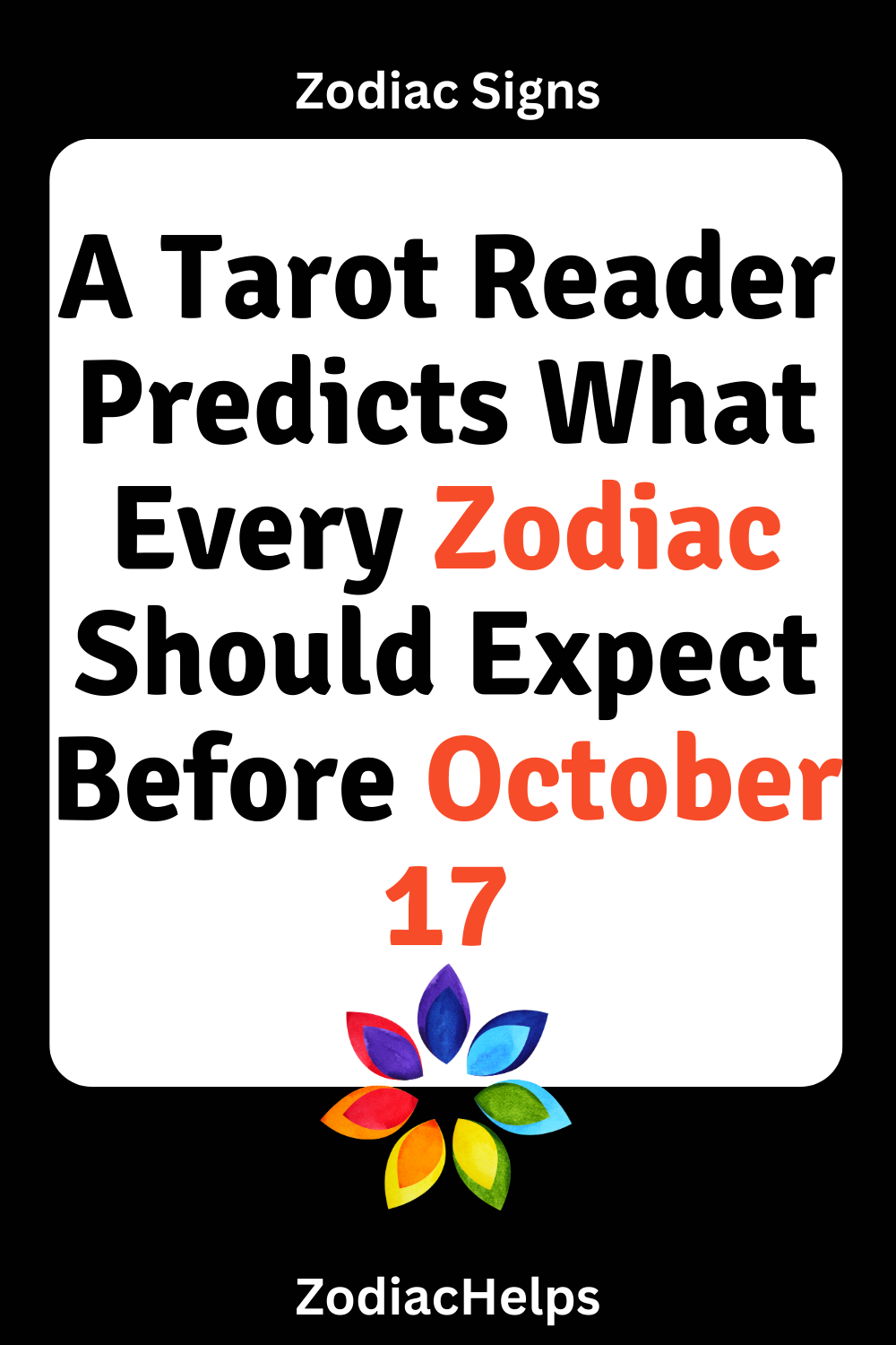 A Tarot Reader Predicts What Every Zodiac Should Expect Before October 17