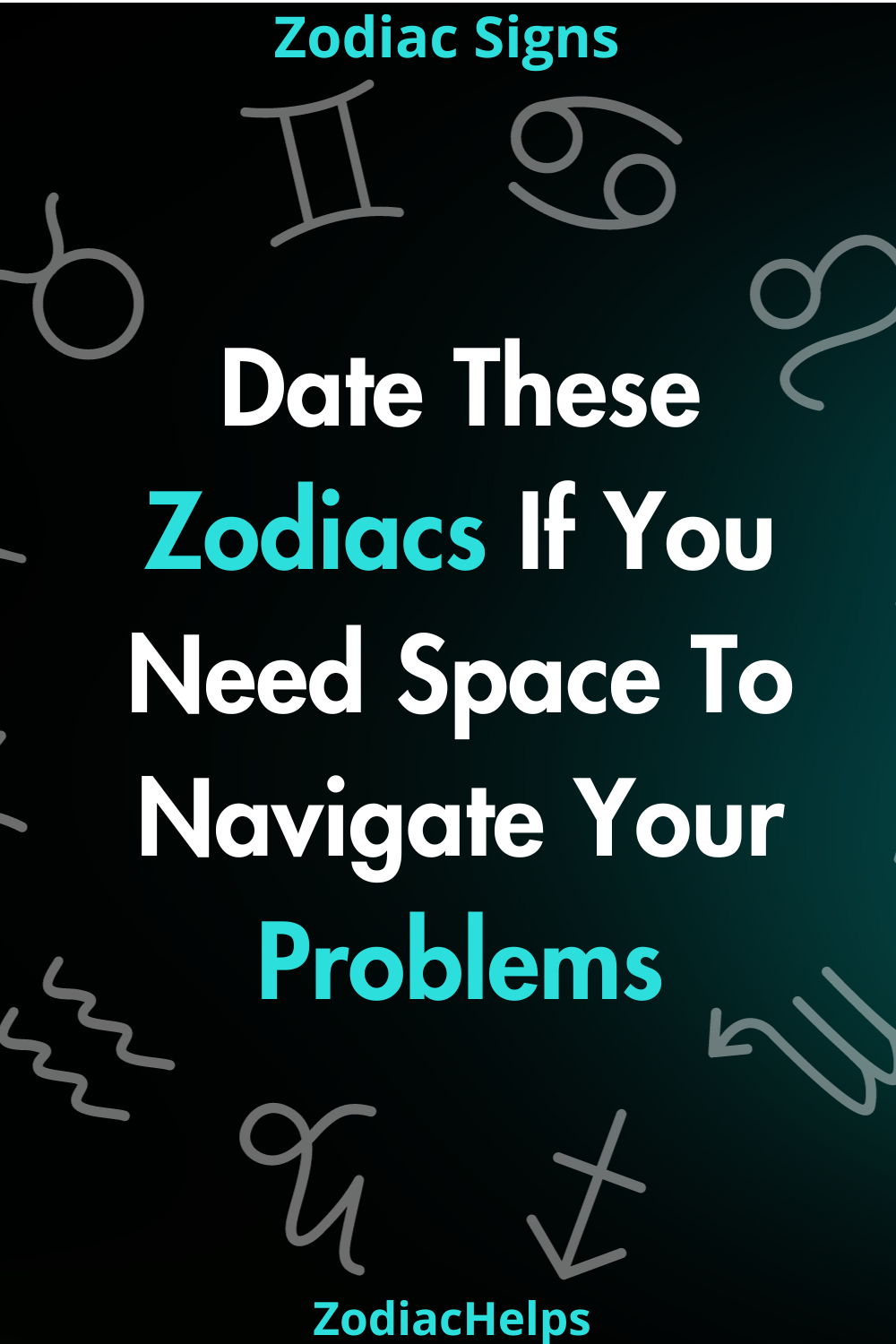 Date These Zodiacs If You Need Space To Navigate Your Problems