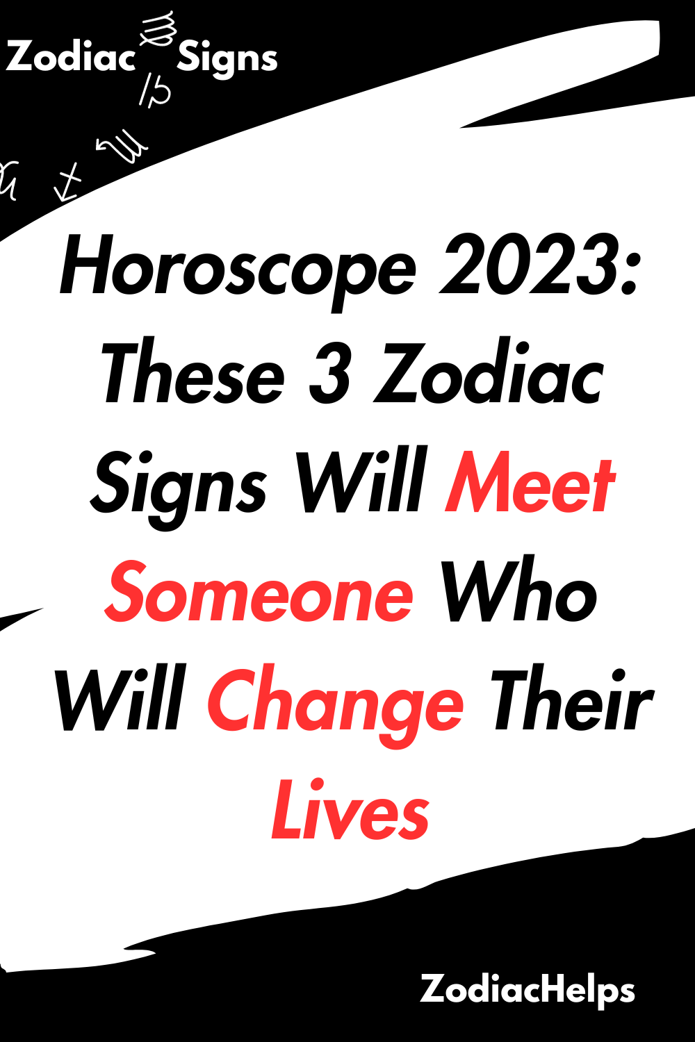 Horoscope 2023: These 3 Zodiac Signs Will Meet Someone Who Will Change Their Lives