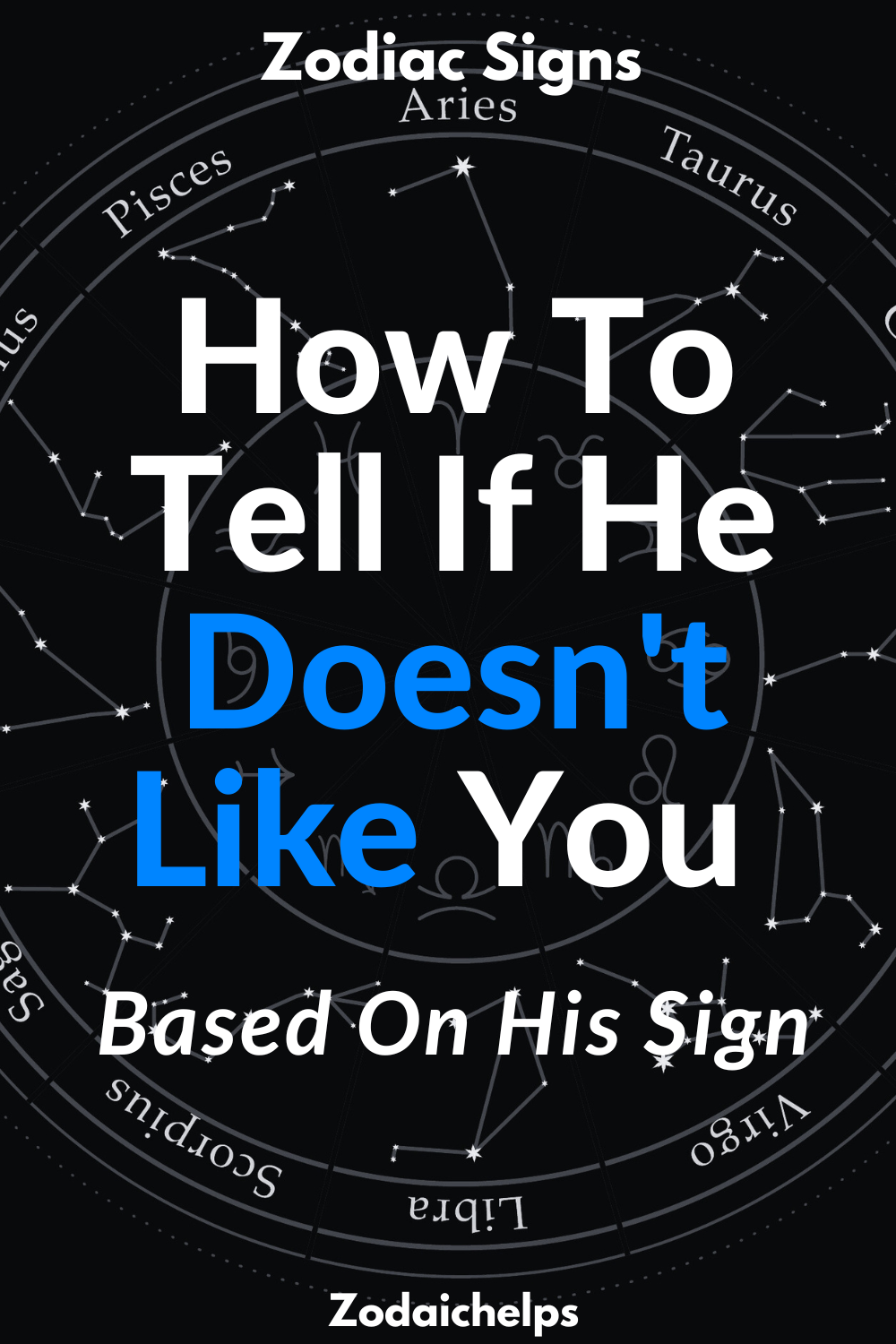 How To Tell If He Doesn't Like You Based On His Sign