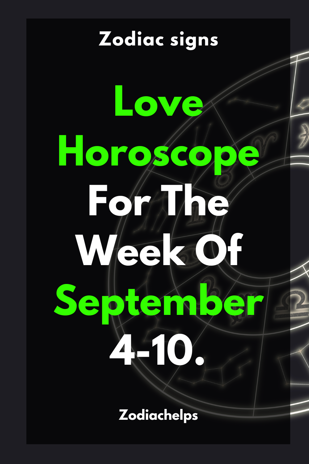Love Horoscope For The Week Of September 4-10.