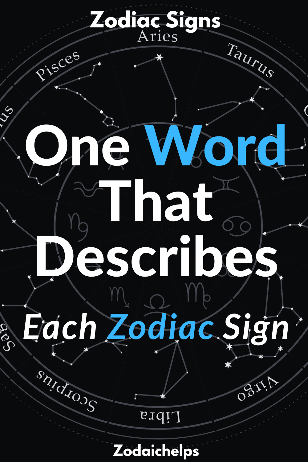One Word That Describes Each Zodiac Sign