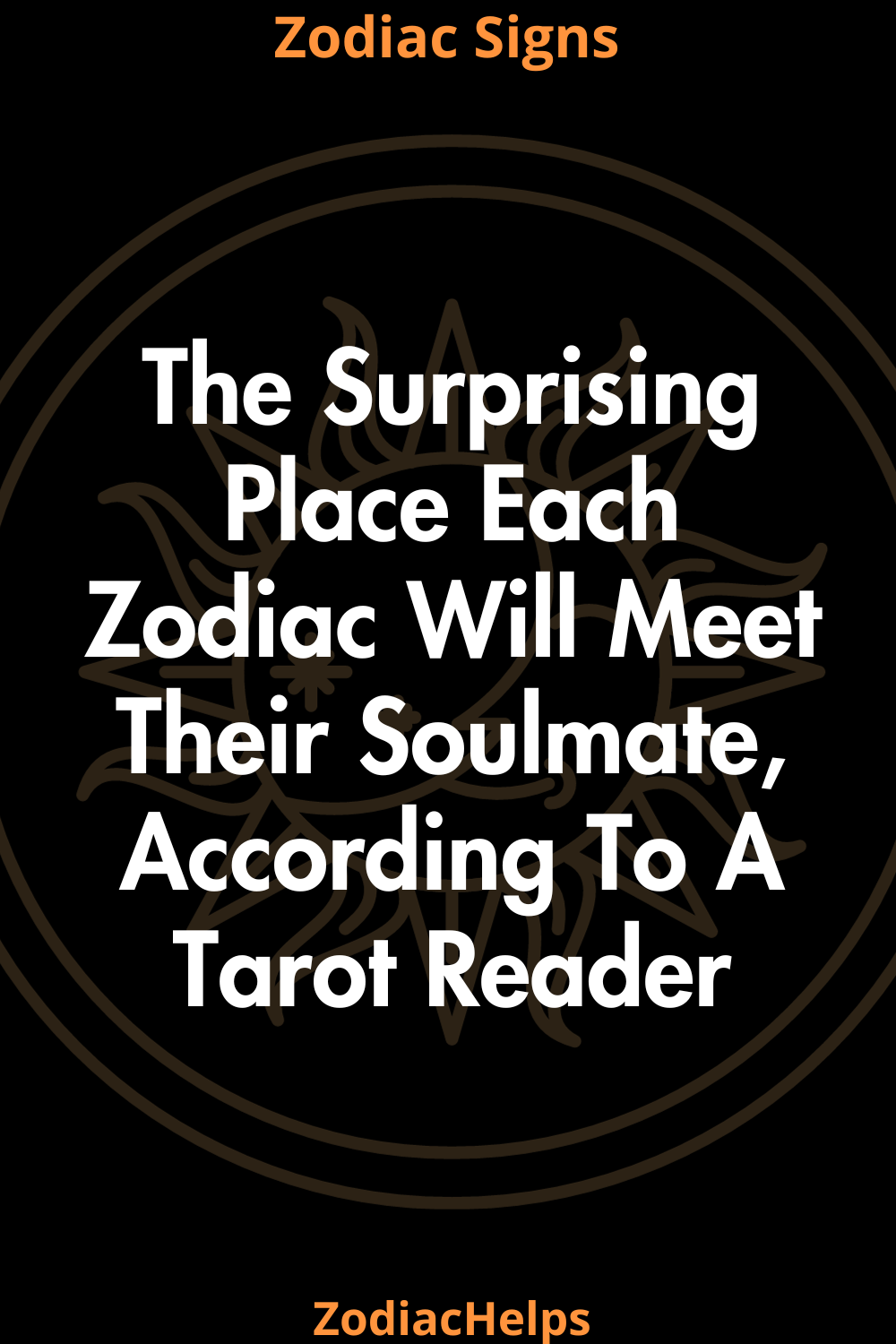 The Surprising Place Each Zodiac Will Meet Their Soulmate, According To A Tarot Reader