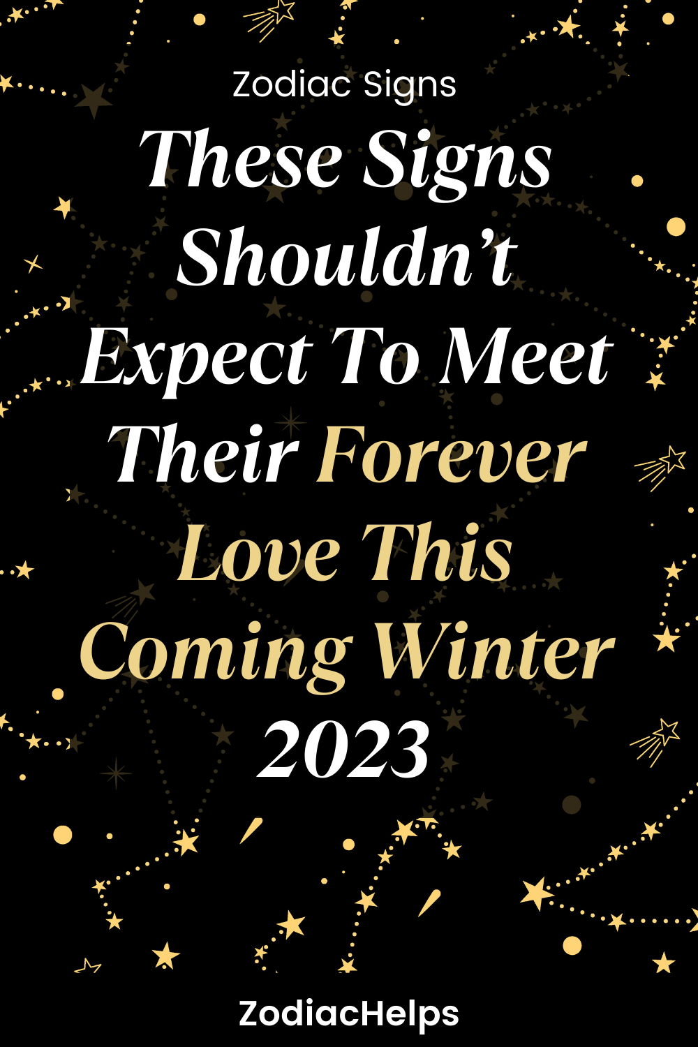 These Signs Shouldn’t Expect To Meet Their Forever Love This Coming Winter 2023