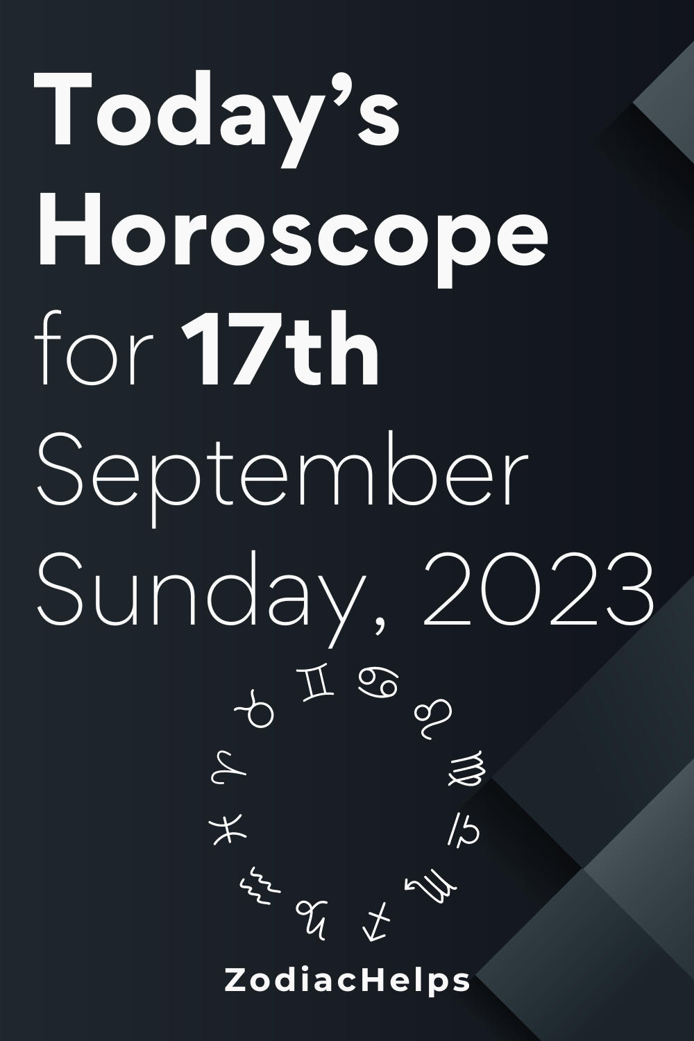 Today’s Horoscope for 17th September Sunday, 2023