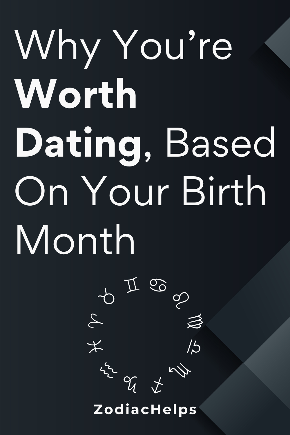 Why You’re Worth Dating, Based On Your Birth Month