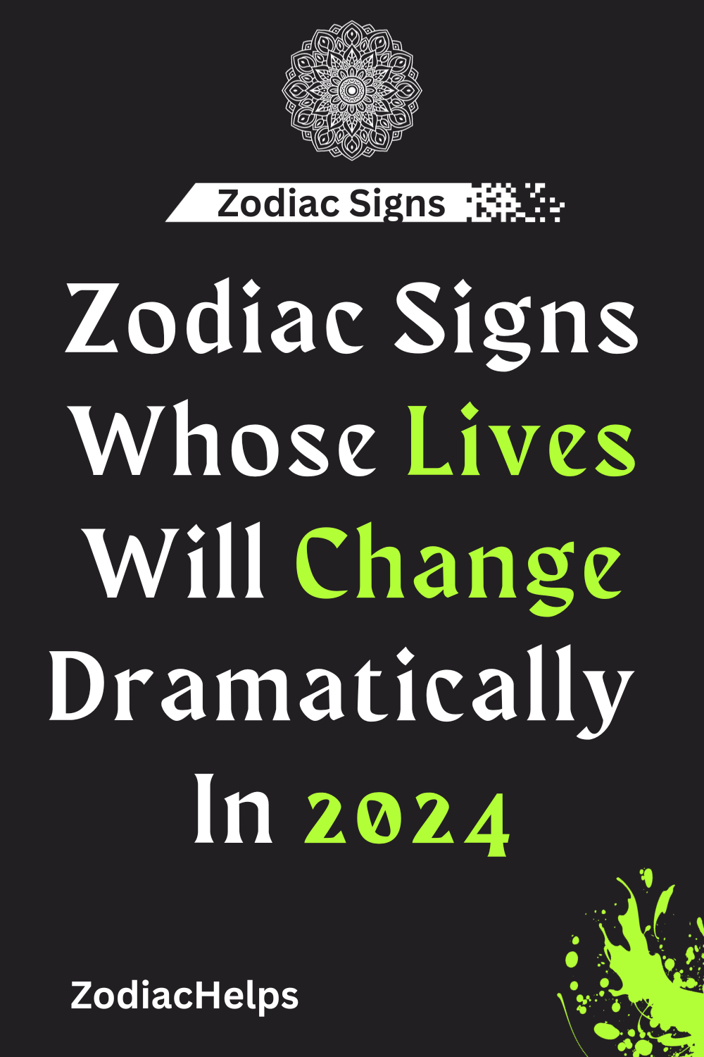 Zodiac Signs Whose Lives Will Change Dramatically In 2024