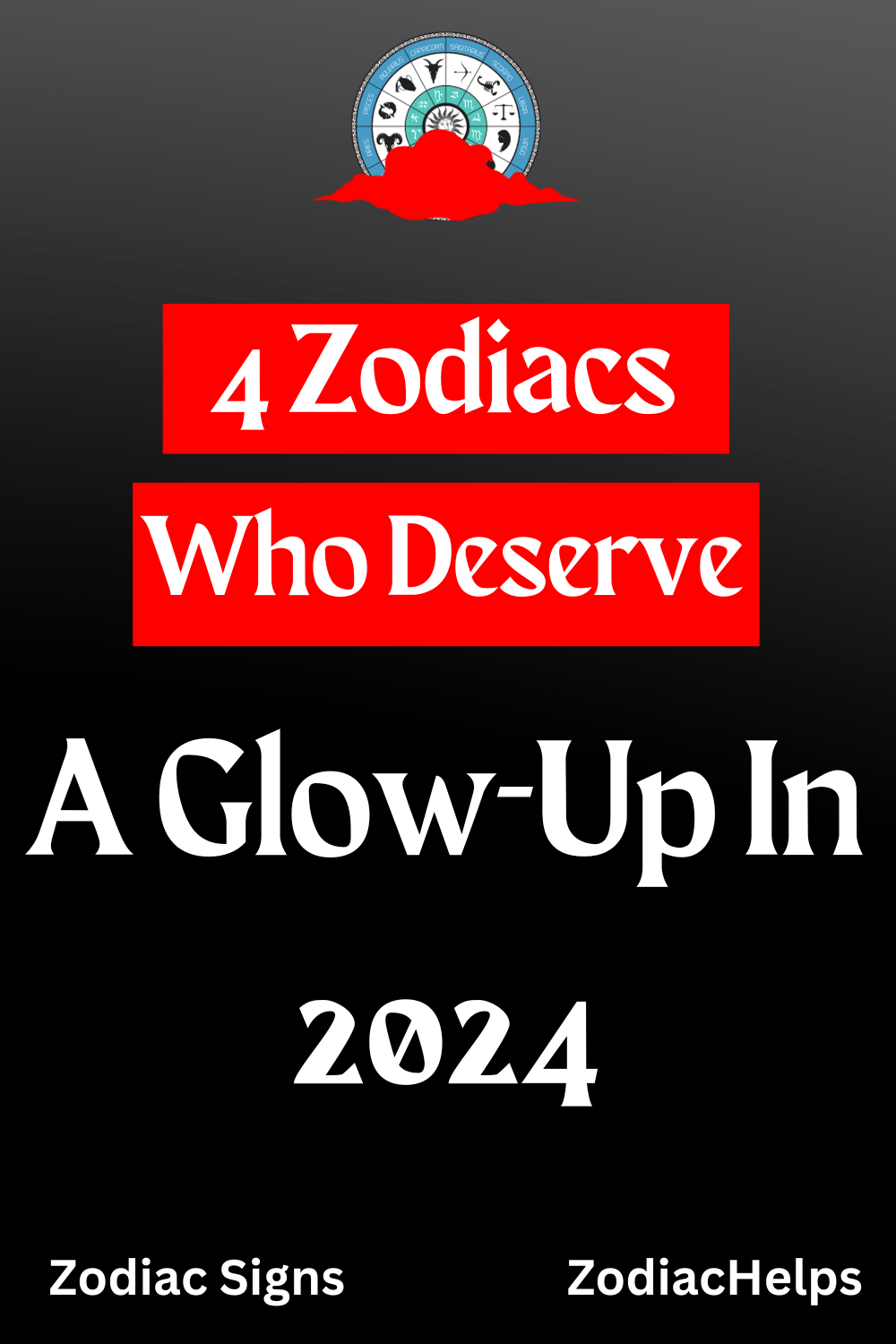 4 Zodiacs Who Deserve A Glow-Up In 2024