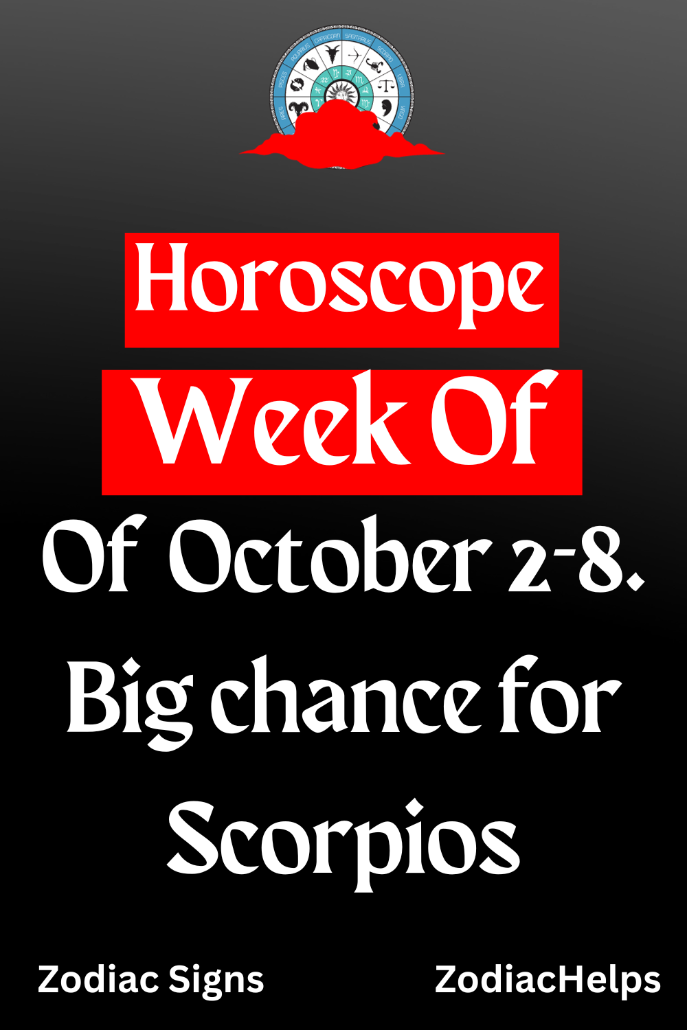 Horoscope For The Week Of October 2-8. Big chance for Scorpios