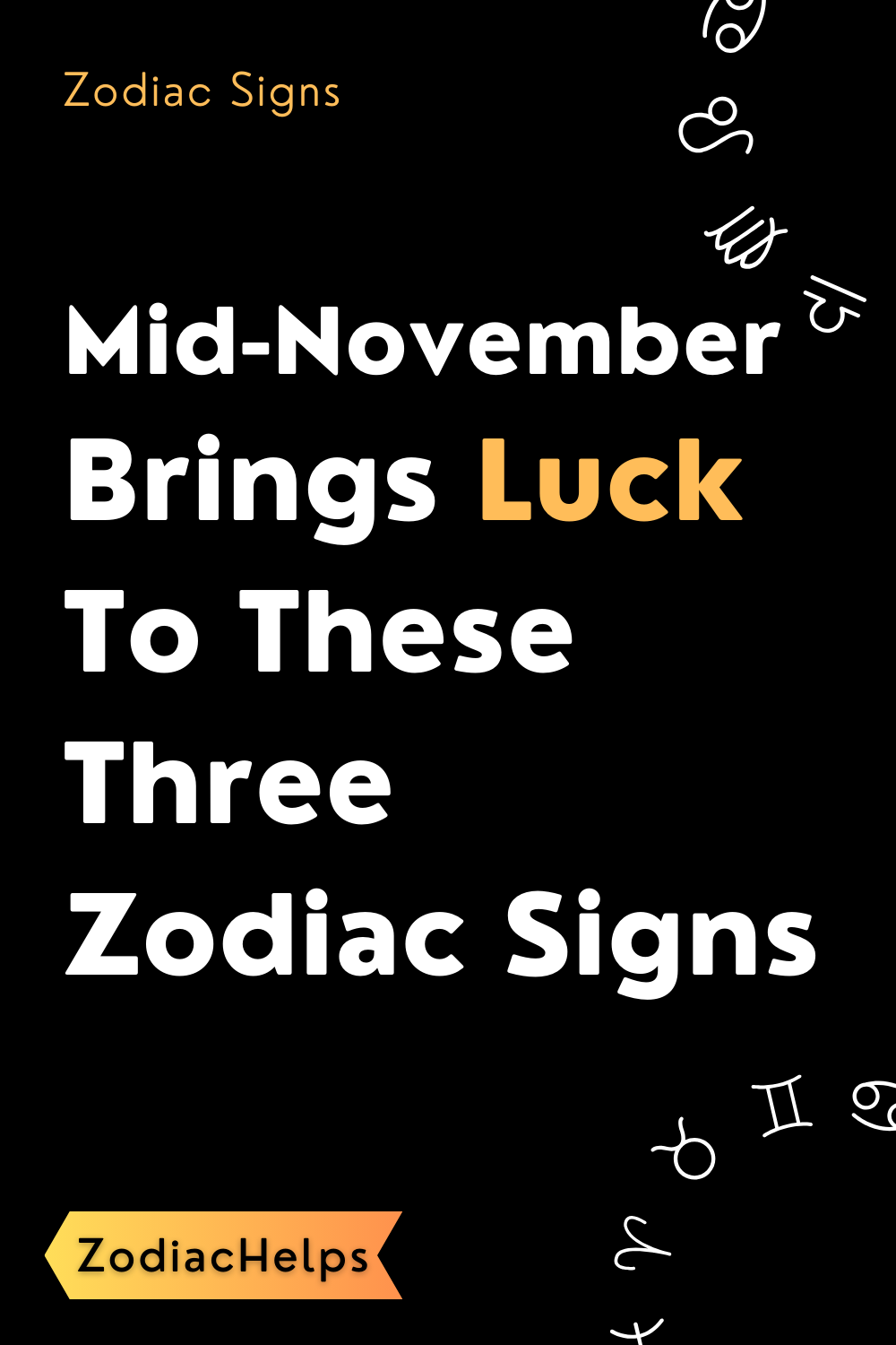 Mid-November Brings Luck To These Three Zodiac Signs