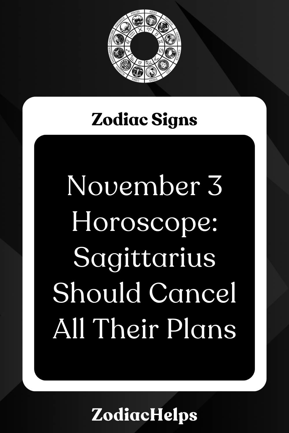 November 3 Horoscope: Sagittarius Should Cancel All Their Plans