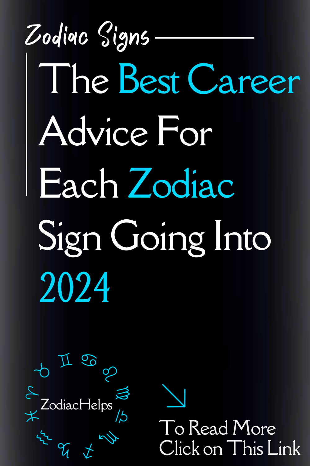 The Best Career Advice For Each Zodiac Sign Going Into 2024