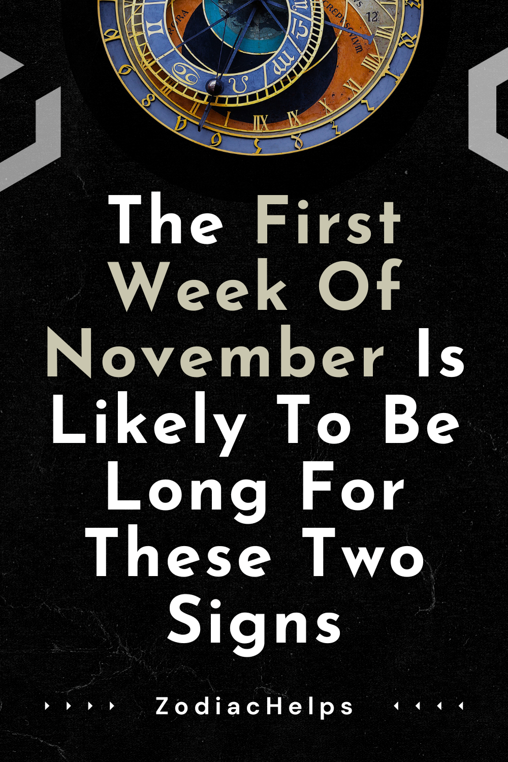 The First Week Of November Is Likely To Be Long For These Two Signs