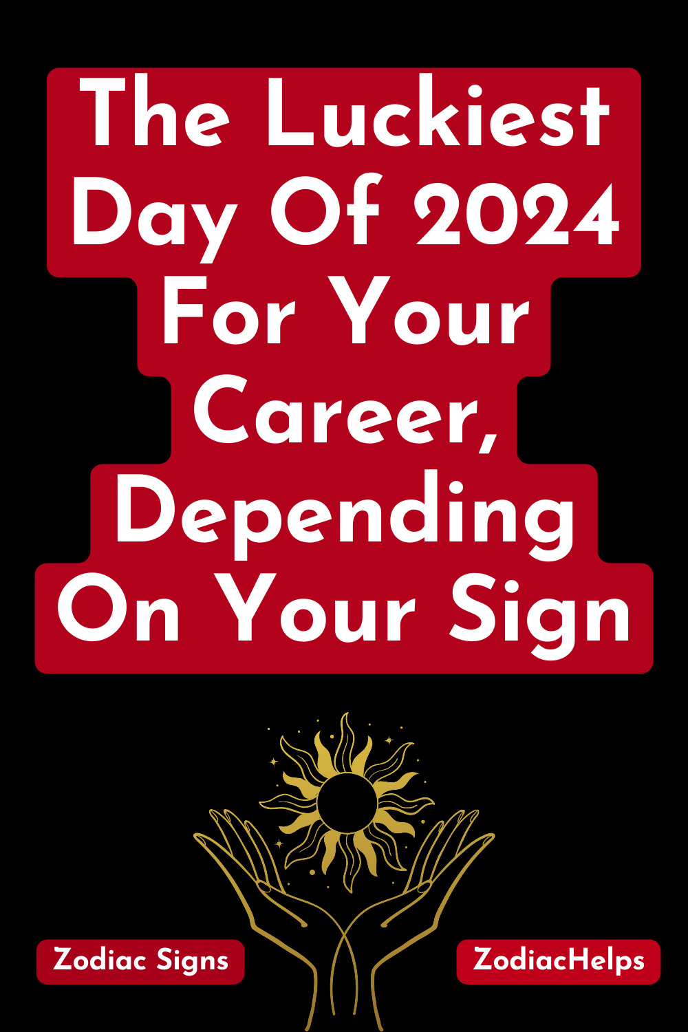 The Luckiest Day Of 2024 For Your Career, Depending On Your Sign