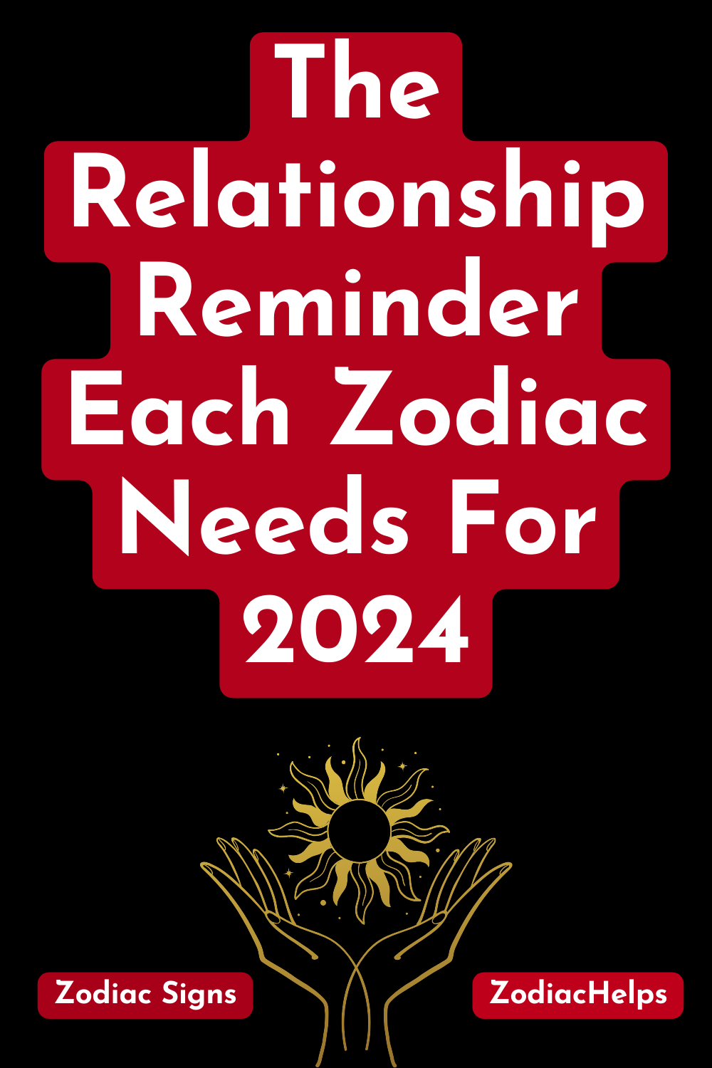 The Relationship Reminder Each Zodiac Needs For 2024