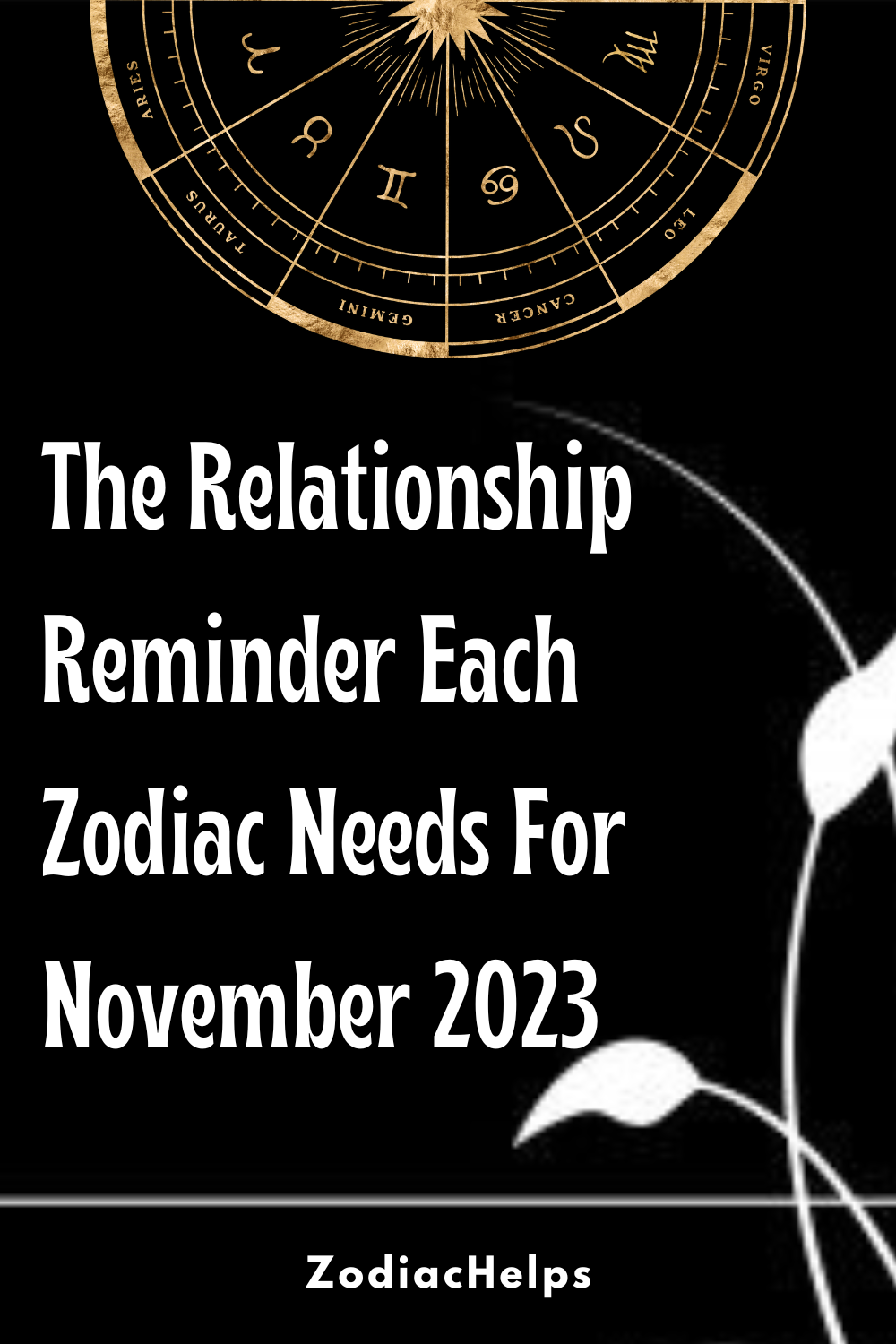 The Relationship Reminder Each Zodiac Needs For November 2023