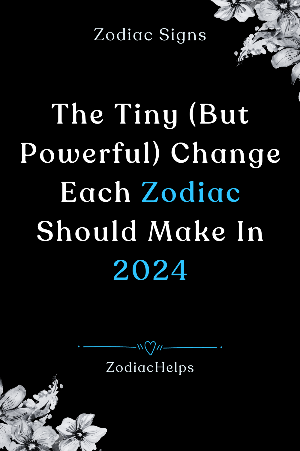 The Tiny (But Powerful) Change Each Zodiac Should Make In 2024
