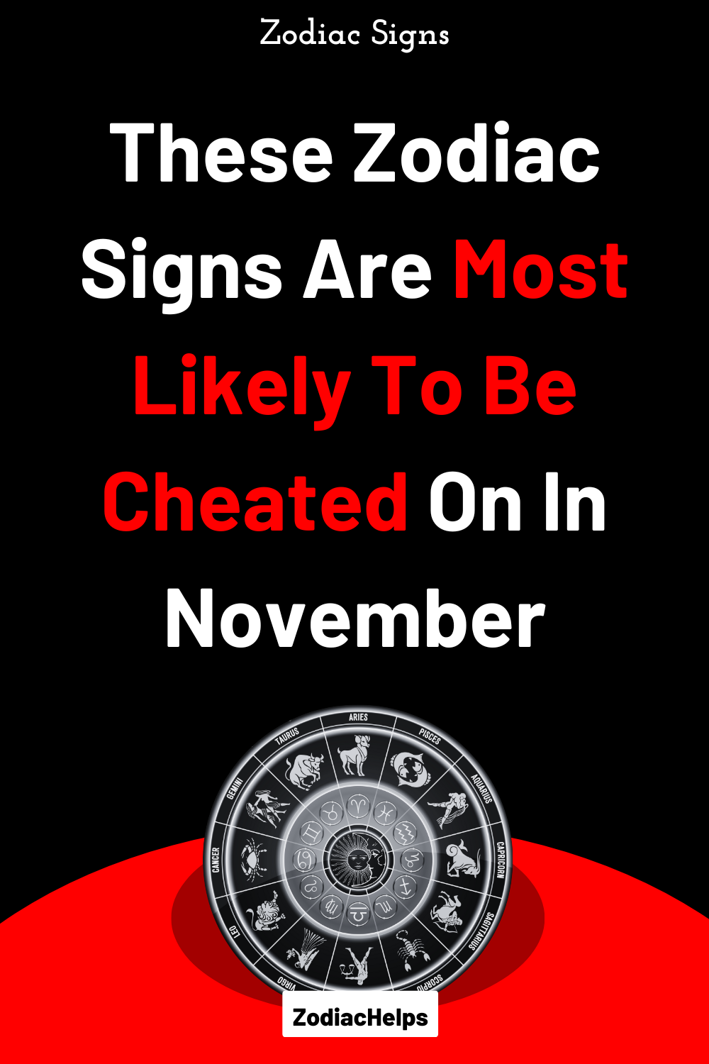These Zodiac Signs Are Most Likely To Be Cheated On In November