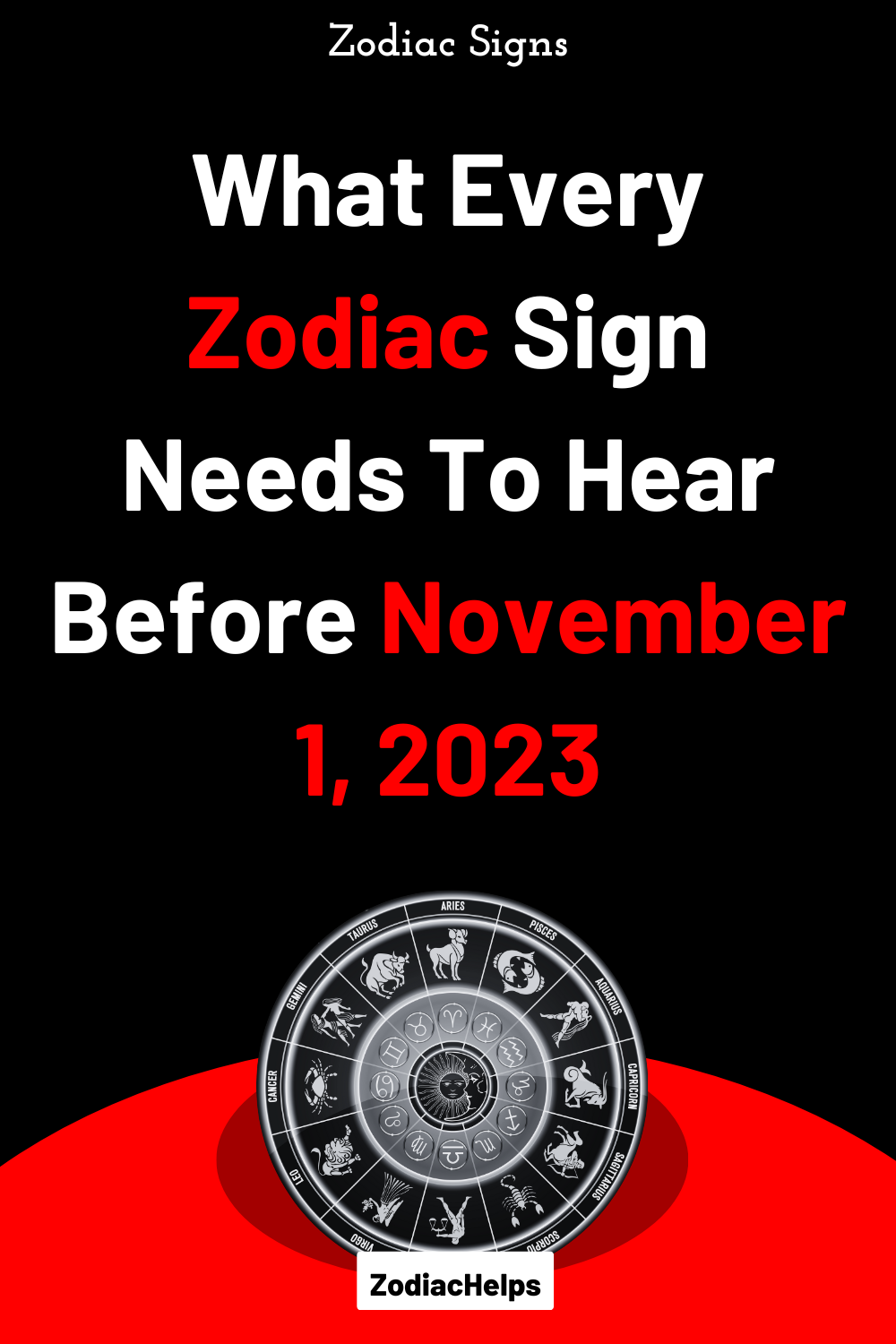 What Every Zodiac Sign Needs To Hear Before November 1, 2023
