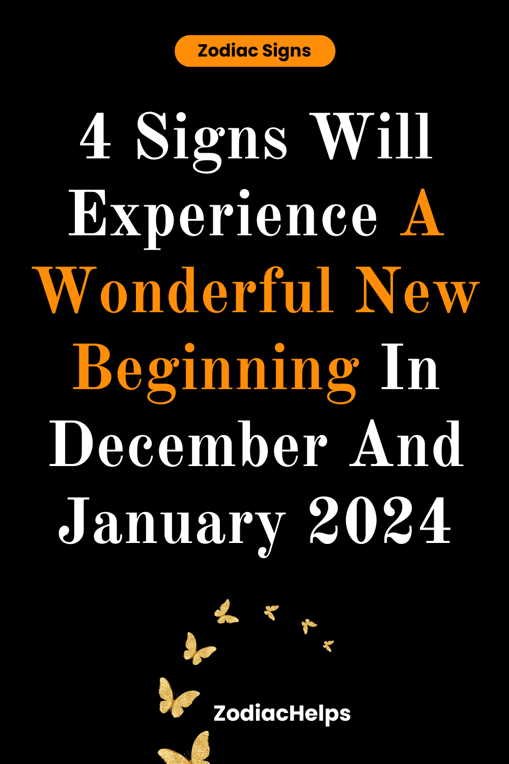 4 Signs Will Experience A Wonderful New Beginning In December And January 2024