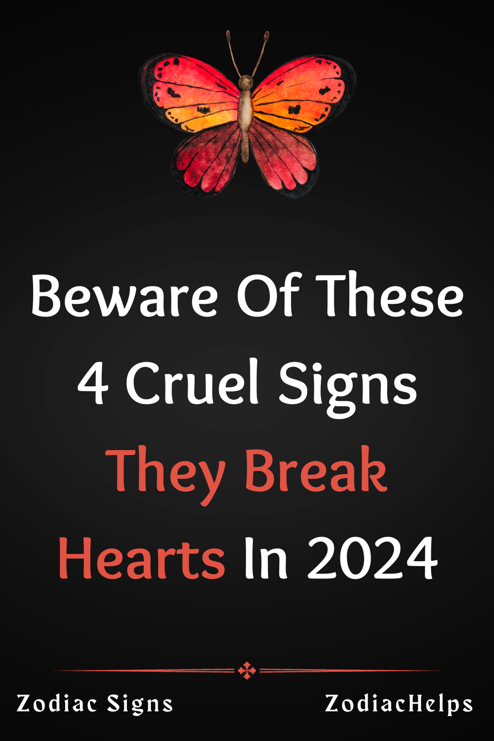 Beware Of These 4 Cruel Signs They Break Hearts In 2024