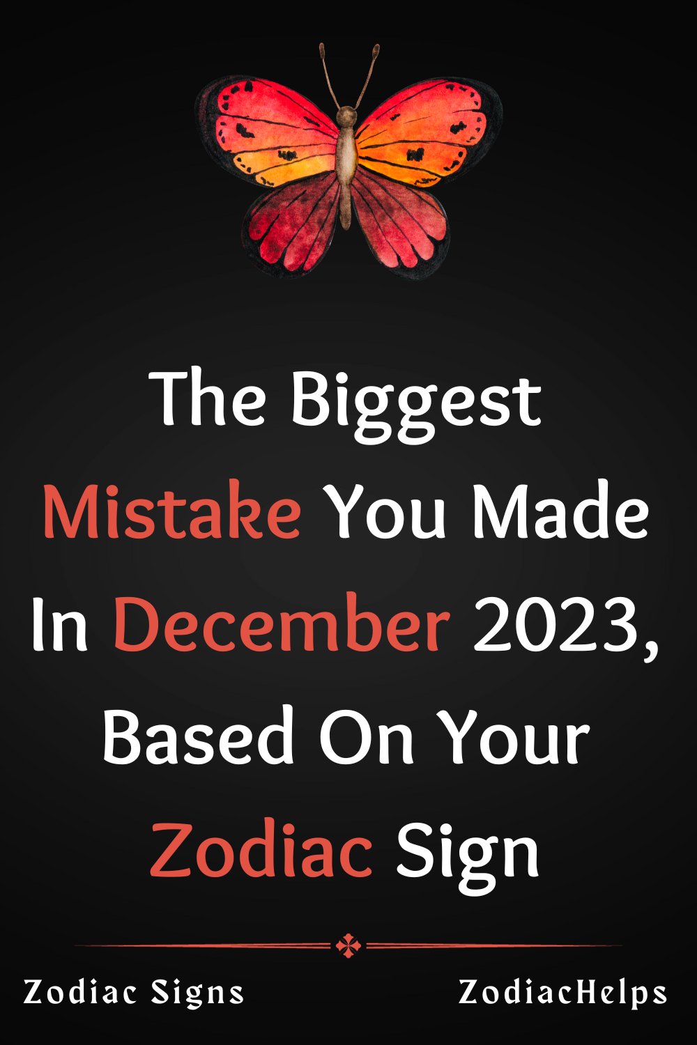 The Biggest Mistake You Made In December 2023, Based On Your Zodiac Sign