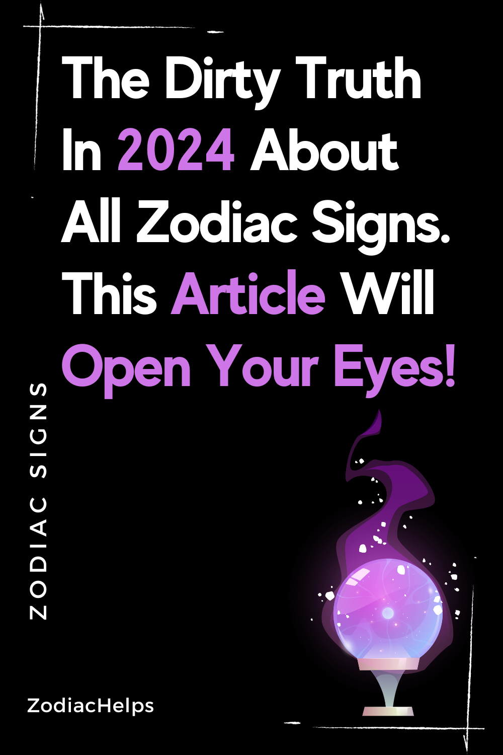 The Dirty Truth In 2024 About All Zodiac Signs. This Article Will Open Your Eyes!