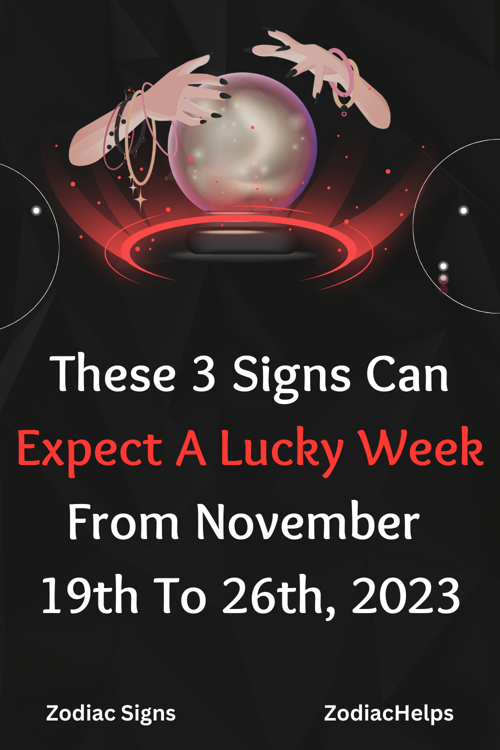These 3 Signs Can Expect A Lucky Week From November 19th To 26th, 2023