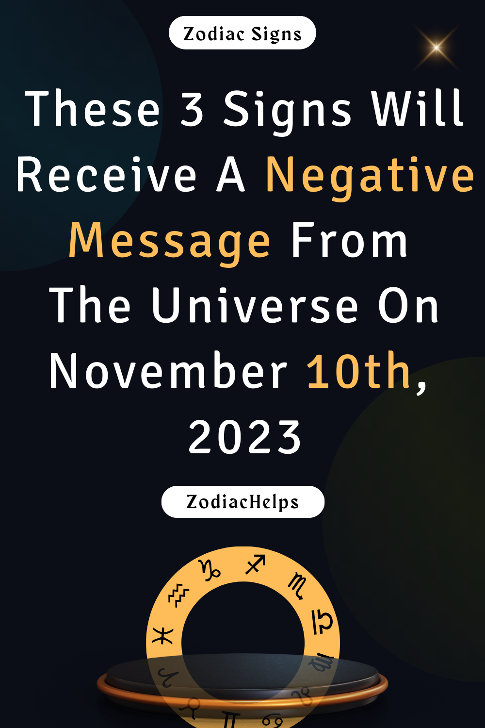 These 3 Signs Will Receive A Negative Message From The Universe On November 10, 2023