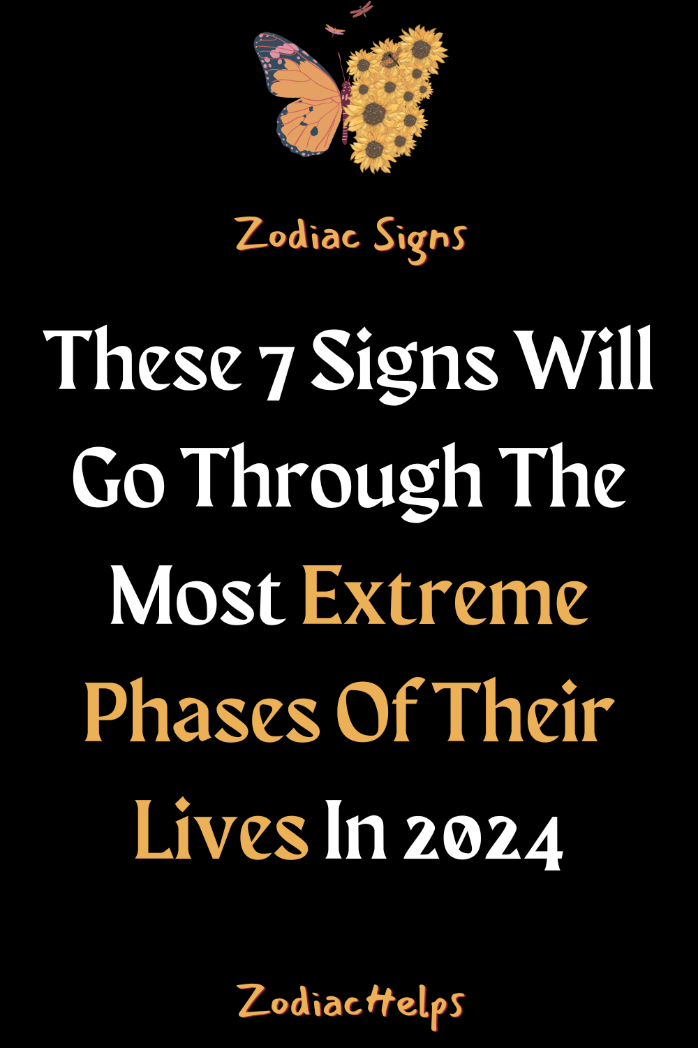 These 7 Signs Will Go Through The Most Extreme Phases Of Their Lives In 2024