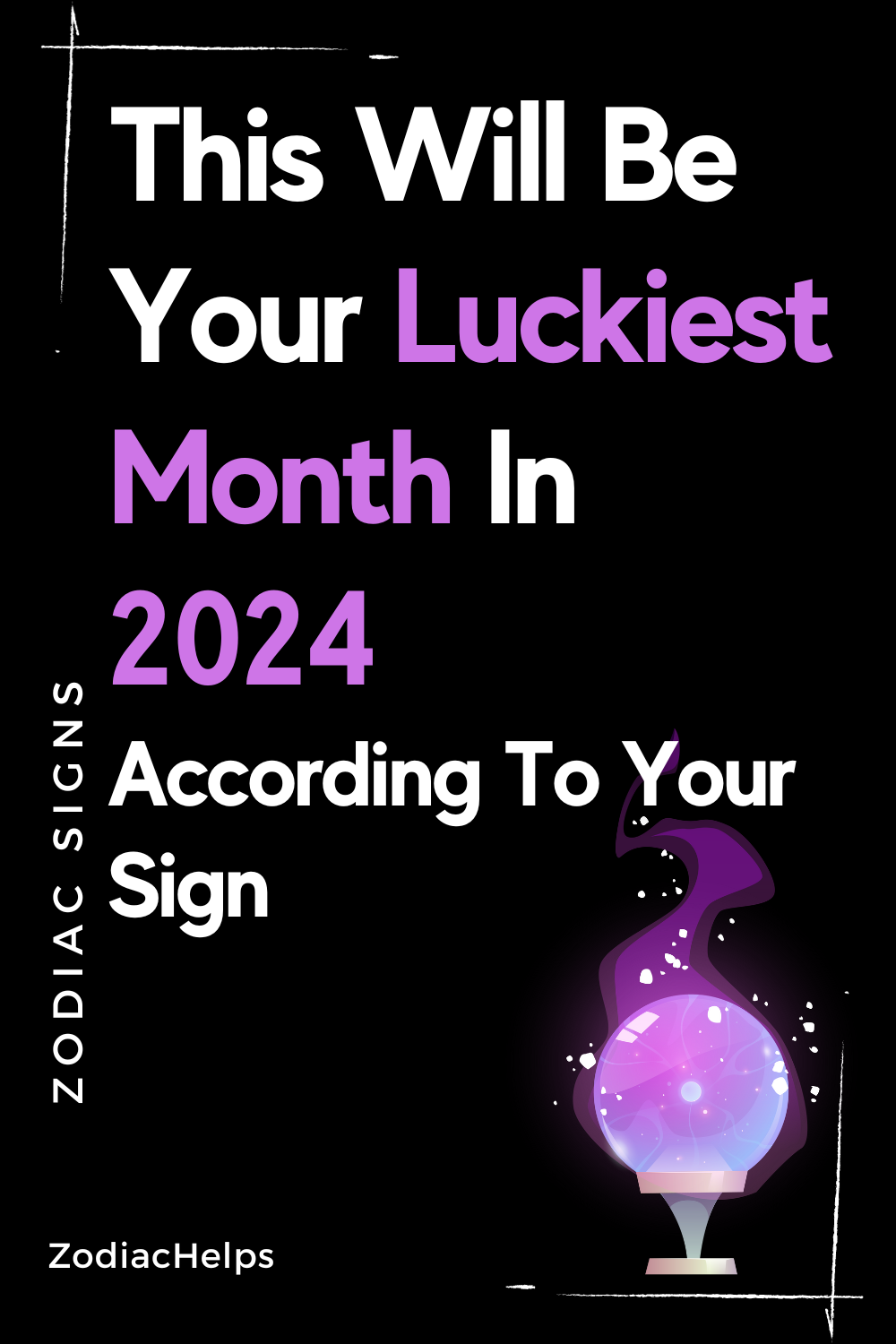 This Will Be Your Luckiest Month In 2024 According To Your Sign