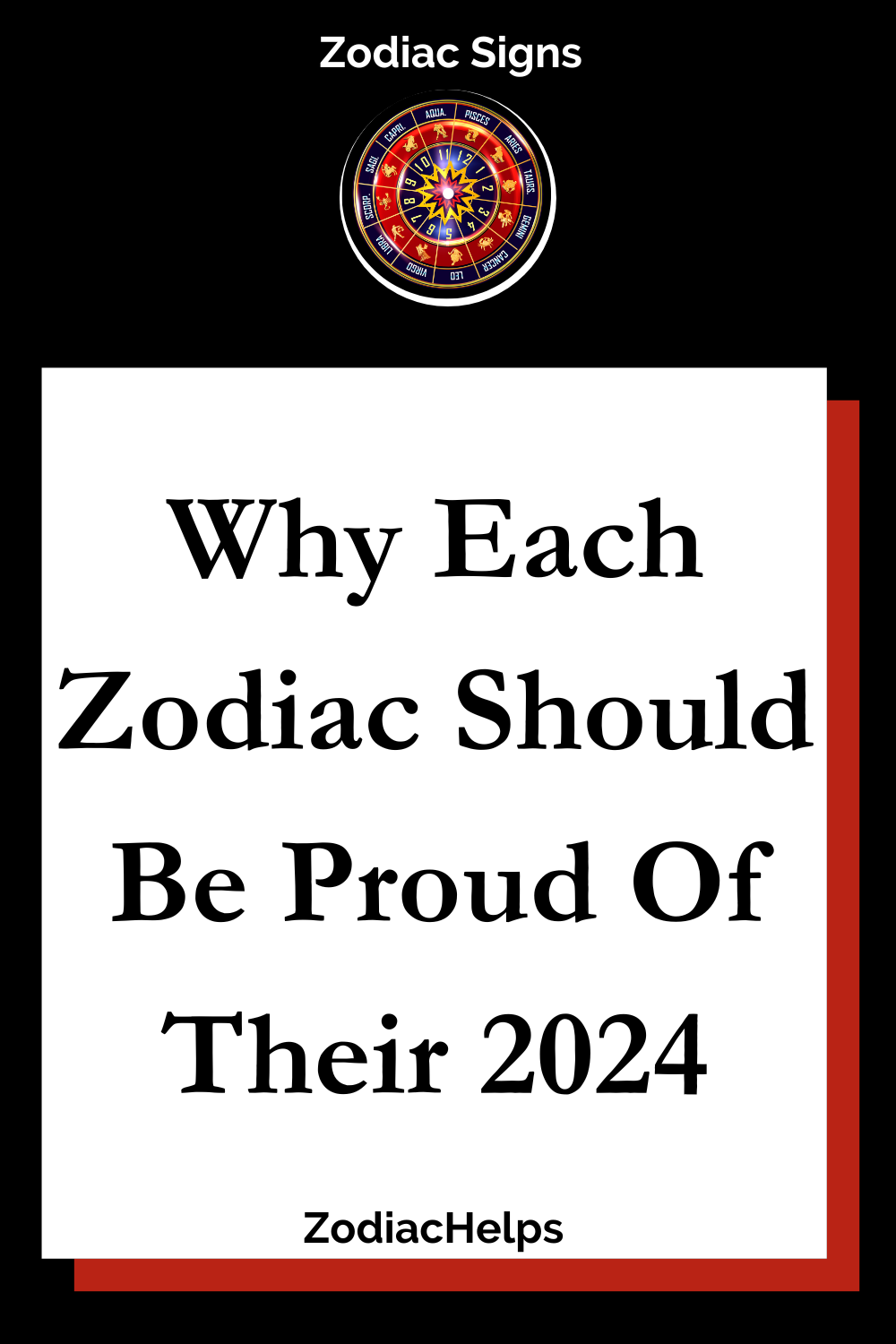 Why Each Zodiac Should Be Proud Of Their 2024